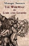 Montague Summers - The Werewolf in Lore and Legend