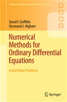 D. F. Griffiths, David Griffiths, David F Griffiths, David F. Griffiths, Desmond J Higham, Desmond J. Higham - Numerical Methods for Ordinary Differential Equations