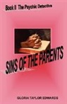 Gloria Taylor Edwards - SINS of the PARENTS: Book II The Psychic Detective