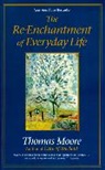 Thomas Moore - Reenchantment of Everyday Life