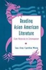 Sau-Ling Wong, Sau-Ling C. Wong, Sau-Ling Cynthia Wong, Shawn Wong, Wong Sau-ling Cynthia - Reading Asian American Literature