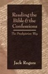 Rogers, Jack Rogers - Reading the Bible and the Confessions