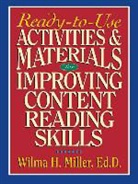 Miller, Karen Miller, Wh Miller, Wilma H Miller, Wilma H. Miller, Win Huppuch - Ready To Use Activities & Materials for Improving Content Reading