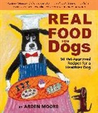Arden Moore, Anne Davis - Real Food for Dogs