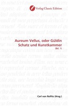 Carl von Reifitz, Car von Reifitz, Carl von Reifitz - Aureum Vellus, oder Güldin Schatz und Kunstkammer