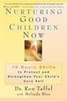 Melinda Blau, Ron Taffel - Nurturing Good Children Now