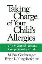 M Eric Gershwin, M. E. Gershwin, M. Eric Gershwin - Taking Charge of Your Child's Allergies