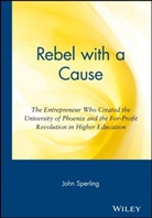 Sperling, John Sperling, John G. Sperling - Rebel With a Cause