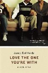 James Earl Hardy - Love the One You're With