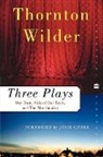 Thornton Wilder - Three Plays : Our Town/The Skin of Our Teeth/The Matchmaker