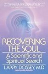 L. Dossey, Larry Dossey - Recovering the Soul