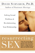 James Maddock, David Schnarch, David Morris Schnarch, James Maddock - Resurrecting Sex