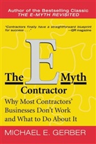 Michael E. Gerber, E. Gerber Michael, Gerber Michael E. - The E-Myth Contractor