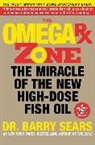 Barry Sears, Sears Barry - The Omega Rx Zone : the Miracle of the New High-dose Fish Oil