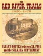 Carolyn Gilman, Rhoda Gilman, Rhoda R. Gilman, Rhoda R./ Gilman Gilman, Deborah M. Stultz - The Red River Trails