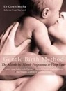 Karen Swan Macleod, Dr. Gowri Motha, Gowri Motha, Karen Swan MacLeod, Swan MacLeod Karen - The Gentle Birth Method
