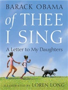 Long, Loren Long, Loren (Illustrator) Long, Obam, Barack Obama, Loren Long - Of Thee I Sing: A Letter to My Daughters