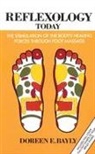 Doreen E. Bayly - Reflexology Today: The Stimulation of the Body's Healing Forces Through Foot Massage