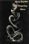 G. Snyder, Gary Snyder - Regarding Wave