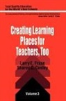 Sharon Conley, Sharon C. Conley, Larry E. Frase, Larry E. Conley Frase, FRASE LARRY E CONLEY SHARON C - Creating Learning Places for Teachers, Too