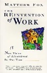 Matthew Fox - Reinvention of Work