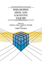 David J. Cole, J. H. Fetzer, J.H. Fetzer, James H. Fetzer, H Fetzer, J H Fetzer... - Philosophy, Mind, and Cognitive Inquiry
