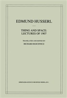 Edmund Husserl, R. Rojcewicz - Thing and Space: Lectures of 1907