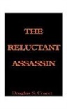 Douglas S. Crucet - The Reluctant Assassin