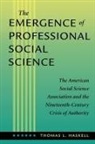 Thomas L. Haskell, Thomas L. (Mccann Professor of History Haskell - Emergence of Professional Social Science