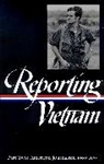 Milton J. Bates, Lawrence Lichty, Paul Miles, Ronald H. Spector, Marilyn Young, Milton J. Bates... - Reporting Vietnam Vol. 2 (Loa #105): American Journalism 1969-1975