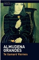 Almudena Grandes - Te llamaré Viernes