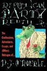 P. J. O'Rourke, O. Rourke - Republican Party Reptile