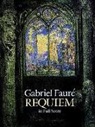 Gabriel Faure, Gabriel Urbain Fauré, Opera and Choral Scores - Requiem in Full Score