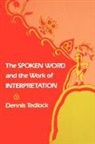 Dennis Tedlock - Spoken Word and the Work of Interpretation