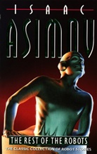 Isaac Asimov - The Rest of the Robots