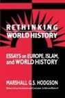 Marshall G. Hodgson, Marshall G. S. Hodgson, Marshall G.s. Hodgson, Hodgson Marshall G. S., Edmund Burke - Rethinking World History