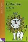 Nathalie Pons Roussel, Anna Llenas Serra, Carles Salom Galofre - La Ratolina al circ