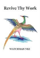 Watchman Nee, Herbert L. Fader - Revive Thy Work