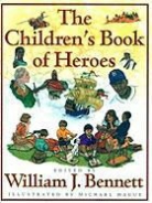 Bennett William J., Michael Hague, William J. Bennett - The Children's Book of Heroes