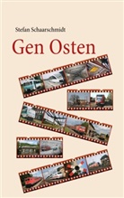 Stefan Schaarschmidt - Gen Osten
