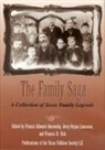 Francis Edward Abernethy, Francis Edward (Regents Professor Emeritus Abernethy, Jerry Bryan Lincecum, Jerry Bryan (Shoap Professor of English Lincecum, Francis Edward Abernethy (Regents Professor Emeritus USA), Jerry Bryan Lincecum (Shoap Professor of English USA)... - The Family Saga: A Collection of Texas Family Legends
