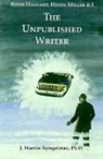 J Marvin Spiegelman, J. Marvin Spiegelman, J.Marvin Spiegelman - Rider Haggard, Henry Miller, and I: The Unpublished Writer