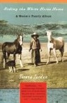 Teresa Jordan - Riding the White Horse Home