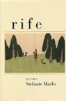 Stefanie Marlis - Rife: Poems