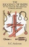 R. C. Anderson, R.C. Anderson - The Rigging of Ships in the Days of the Spritsail Topmast, 1600-1720