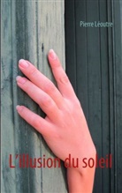 Pierre Leoutre, Pierre Léoutre - L'illusion du soleil