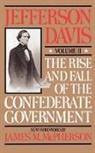 Harold Davis, Jefferson Davis, Paul K. Davis - Rise and Fall of the Confederate Government