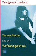 Wolfgang Kraushaar, Wolfgang (Dr.) Kraushaar - Verena Becker und der Verfassungsschutz