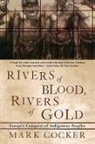 Mark Cocker, Mark Cocker - Rivers of Blood, Rivers of Gold