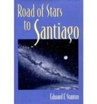 Edward F Stanton, Edward F. Stanton - Road of Stars to Santiago